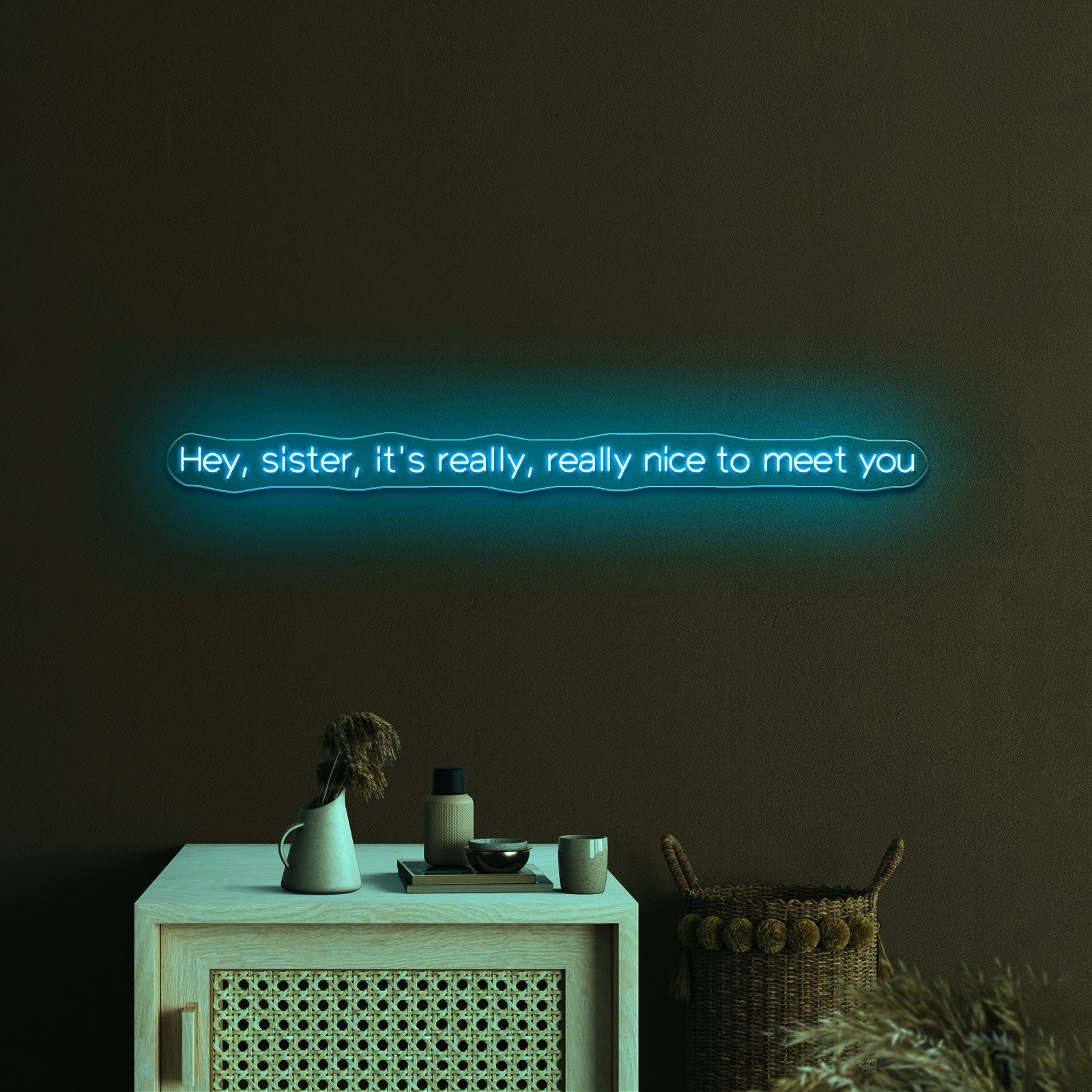 Hey Sister Its Really Really Nice To Meet You Neon Signs Wall Decor - Shineneon