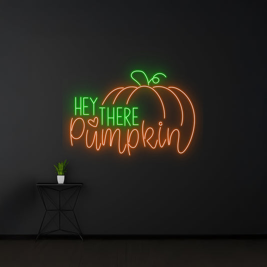 Hey There Pumpkin Neon Sign