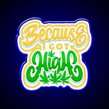 High Life Because I Got High Hemp Inspired Green Leaf Led Neon Sign Rgb Color - Shineneon