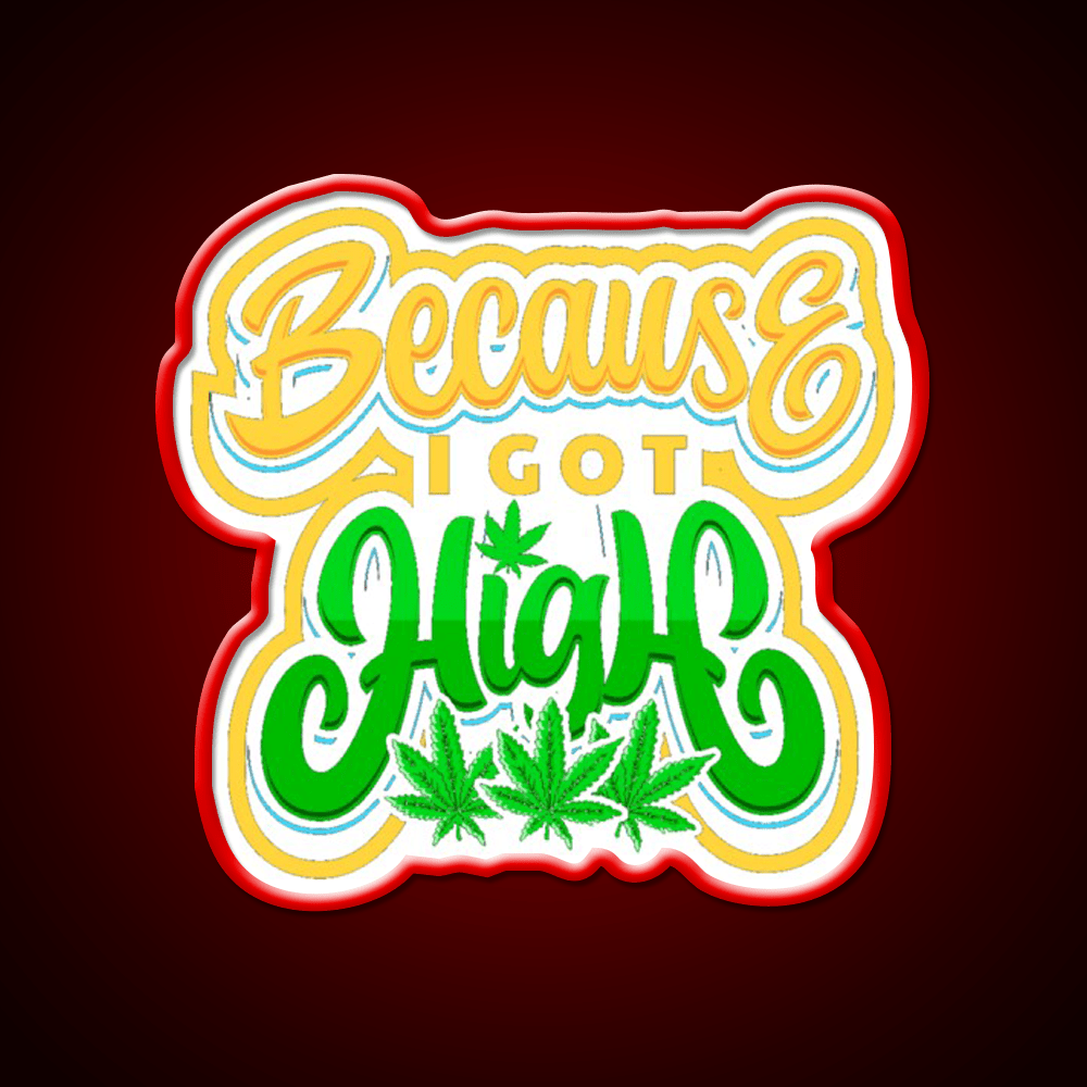 High Life Because I Got High Hemp Inspired Green Leaf Led Neon Sign Rgb Color - Shineneon