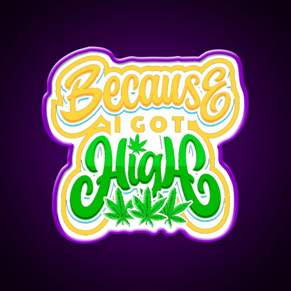 High Life Because I Got High Hemp Inspired Green Leaf Led Neon Sign Rgb Color - Shineneon