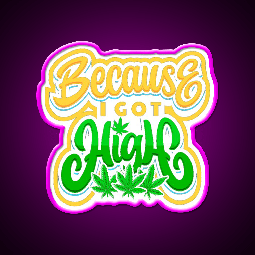 High Life Because I Got High Hemp Inspired Green Leaf Led Neon Sign Rgb Color - Shineneon