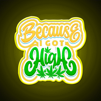 High Life Because I Got High Hemp Inspired Green Leaf Led Neon Sign Rgb Color - Custom LED neon sign front view