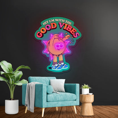 Hit Em With The Good Vibes Neon Signs Wall Decor - Shineneon