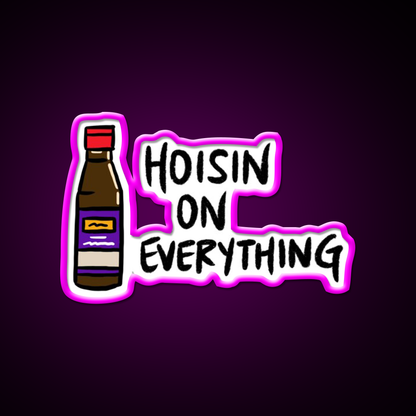 Hoisin Sauce On Everything Sauce Bottle Led Neon Sign Chinese Food Rgb Color