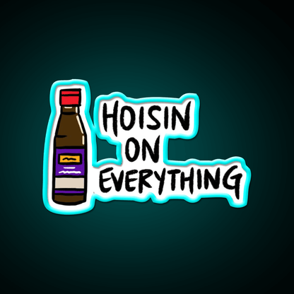 Hoisin Sauce On Everything Sauce Bottle Led Neon Sign Chinese Food Rgb Color - Shineneon