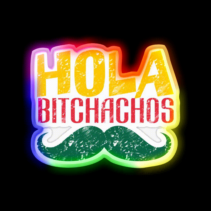 Hola Bitchachos Party Drink Tequila Led Neon Sign Rgb Color - LED neon sign close-up detail