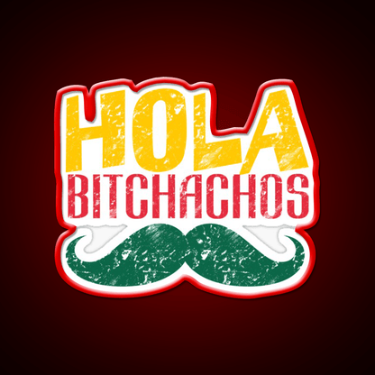 Hola Bitchachos Party Drink Tequila Led Neon Sign Rgb Color - Shineneon
