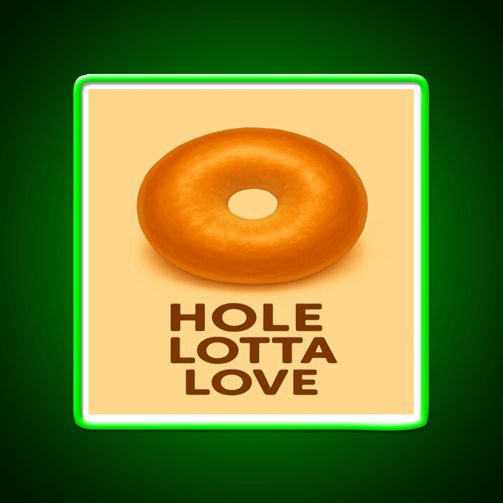 Hole Lotta Love Snack Food Led Neon Sign Rgb Color - Shineneon