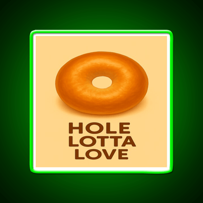 Hole Lotta Love Snack Food Led Neon Sign Rgb Color - Shineneon