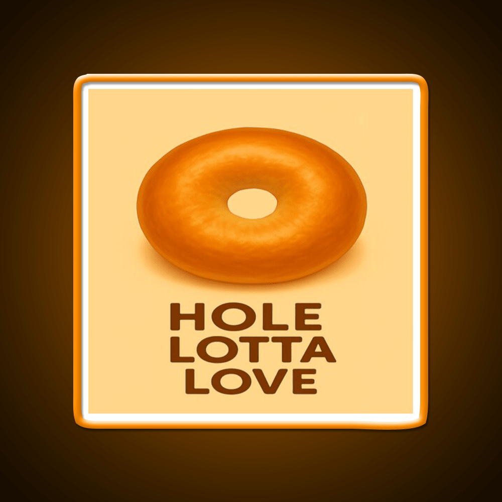 Hole Lotta Love Snack Food Led Neon Sign Rgb Color - Shineneon