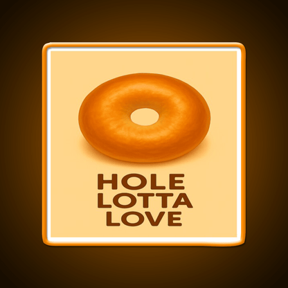 Hole Lotta Love Snack Food Led Neon Sign Rgb Color - Shineneon