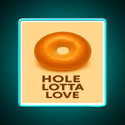 Hole Lotta Love Snack Food Led Neon Sign Rgb Color - Shineneon