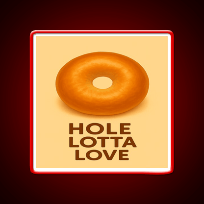 Hole Lotta Love Snack Food Led Neon Sign Rgb Color - Shineneon