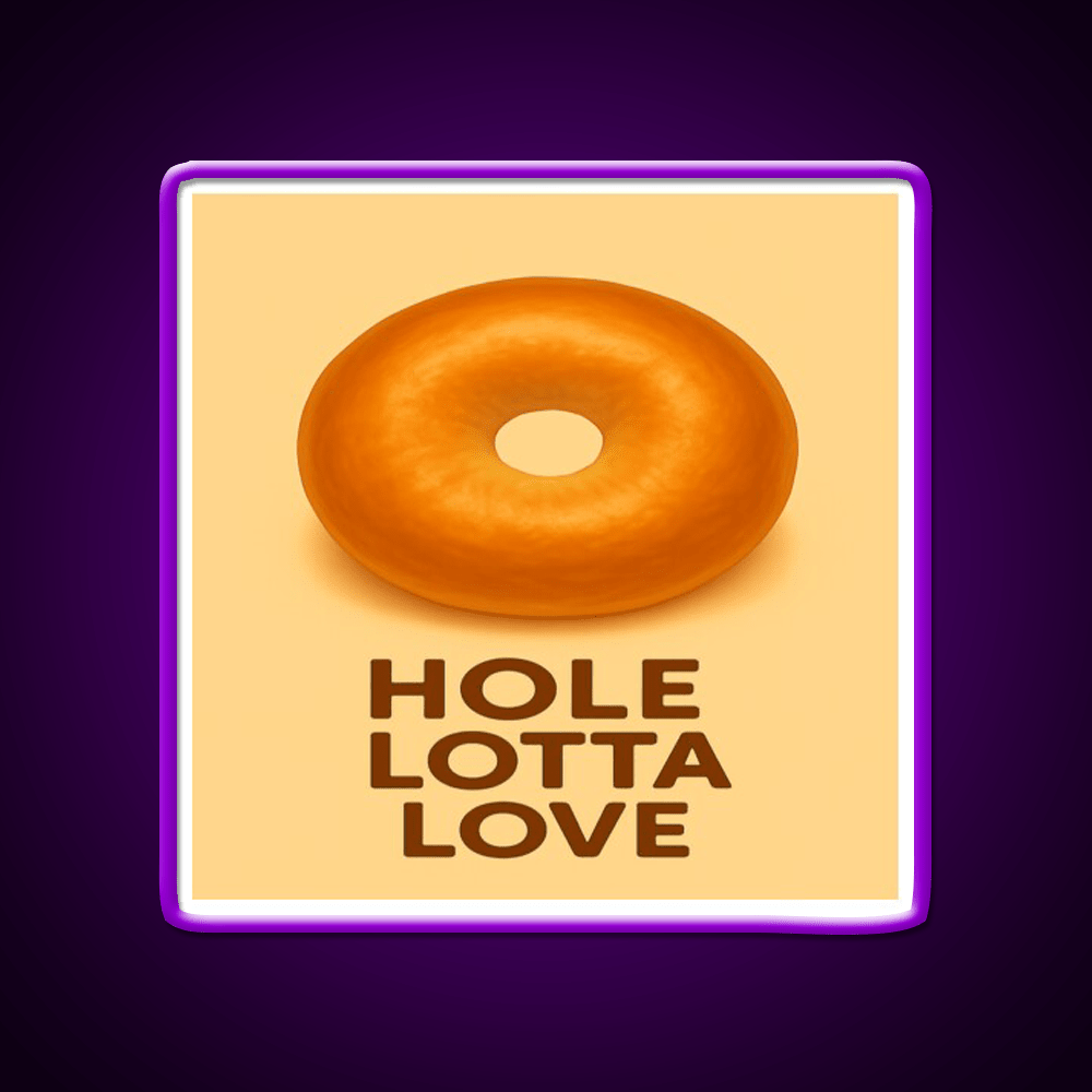 Hole Lotta Love Snack Food Led Neon Sign Rgb Color - Shineneon