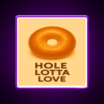 Hole Lotta Love Snack Food Led Neon Sign Rgb Color - Shineneon