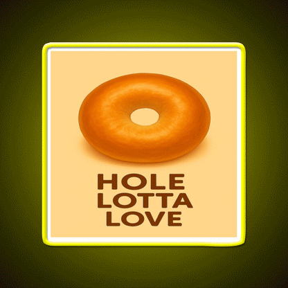 Hole Lotta Love Snack Food Led Neon Sign Rgb Color - Custom LED neon sign front view
