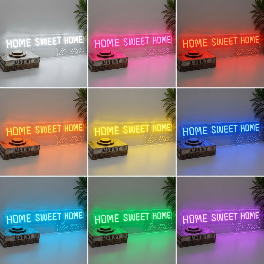 Home Sweet Home To Me LED Neon Sign - 05 Color Grid