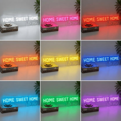 Home Sweet Home To Me LED Neon Sign - Shineneon