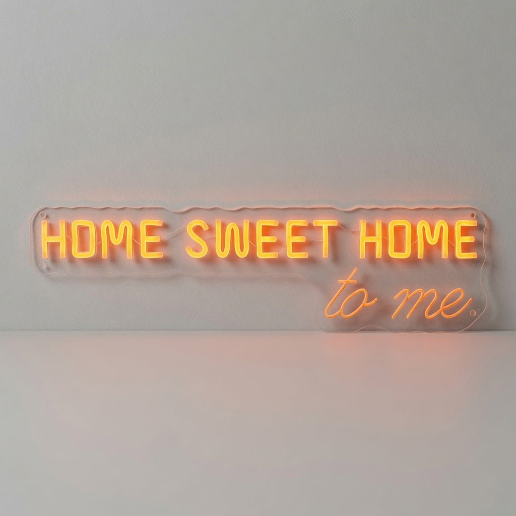 Home Sweet Home To Me LED Neon Sign - Shineneon