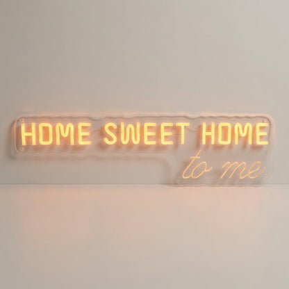 Home Sweet Home To Me LED Neon Sign - Shineneon