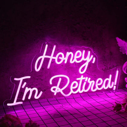 Honey I Am Retired Pink Led Neon Sign - Shineneon