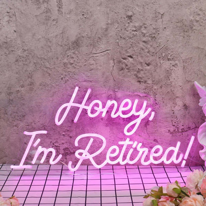 Honey I Am Retired Pink Led Neon Sign - Shineneon