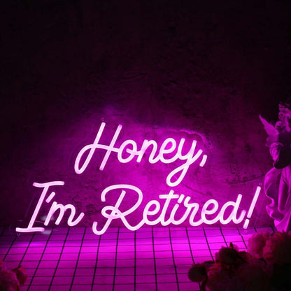 Honey I Am Retired Pink Led Neon Sign - Shineneon