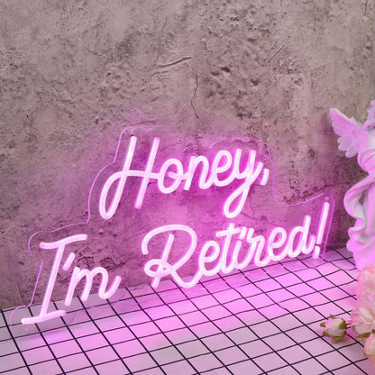 Honey I Am Retired Pink Led Neon Sign - Shineneon