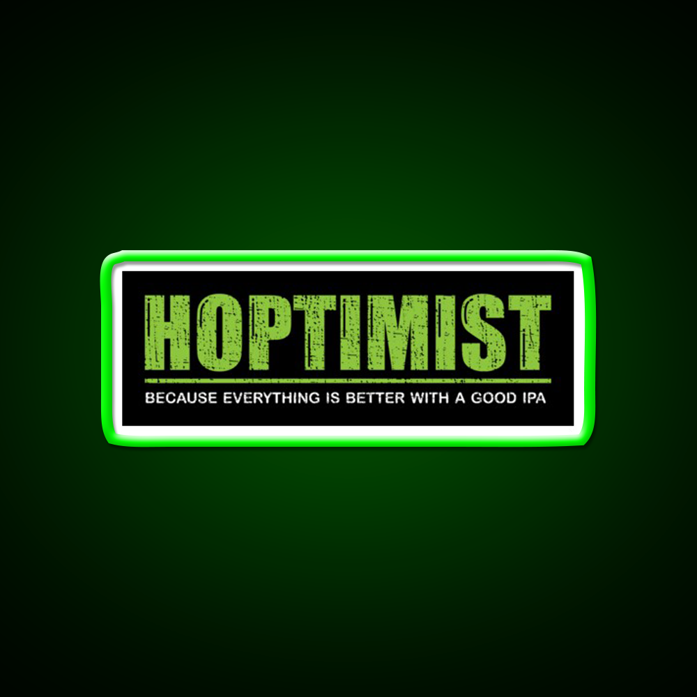 Hoptimist Everything Is Better With A Good Ipa Beer Bar Decor Led Neon Sign Rgb Color