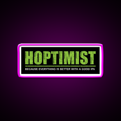 Hoptimist Everything Is Better With A Good Ipa Beer Bar Decor Led Neon Sign Rgb Color - Neon sign mounted on wall in room