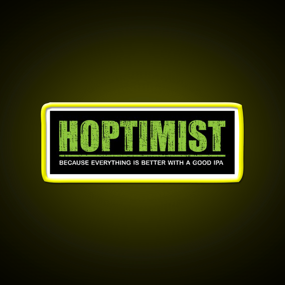 Hoptimist Everything Is Better With A Good Ipa Beer Bar Decor Led Neon Sign Rgb Color - Custom LED neon sign front view