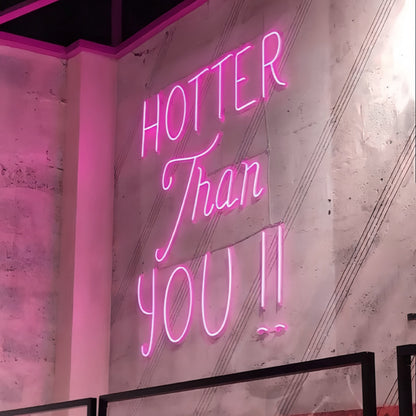 Hotter Than You Neon Sign Ignite Your With Irresistible Charm | Shineneon