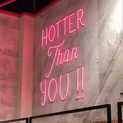 Hotter Than You Neon Sign Ignite Your With Irresistible Charm | Shineneon