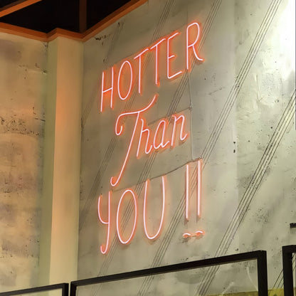 Hotter Than You Neon Sign Ignite Your With Irresistible Charm | Shineneon