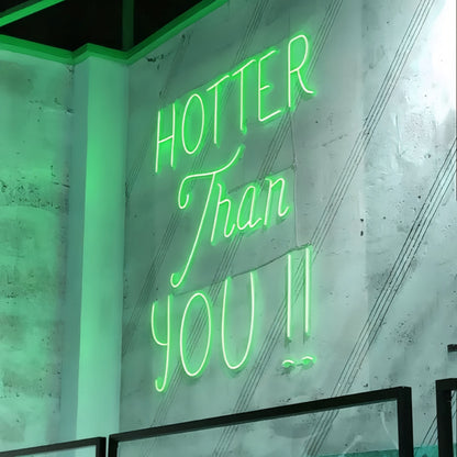 Hotter Than You Neon Sign Ignite Your With Irresistible Charm | Shineneon