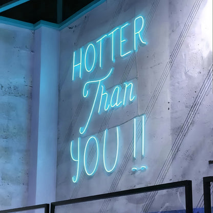 Hotter Than You Neon Sign Ignite Your With Irresistible Charm | Shineneon
