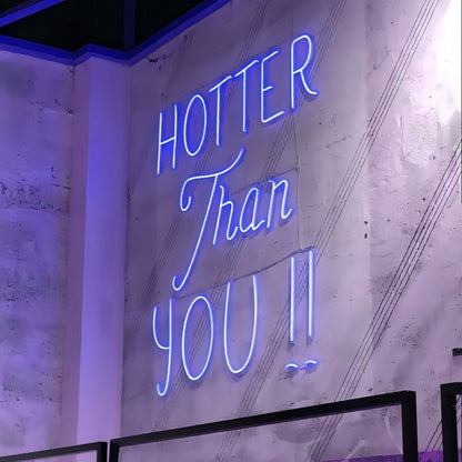 Hotter Than You Neon Sign Ignite Your With Irresistible Charm | Shineneon