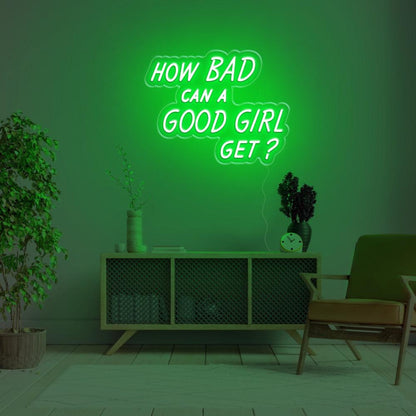 How Bad Can A Good Girl Get Pink Led Neon Sign For Modern Home Decor | Shineneon