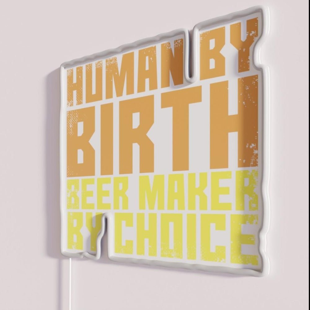 Human By Birth Beer Maker By Choice Rgb Led Neon Sign - Shineneon