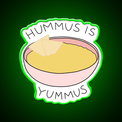 Hummus Is Yummus Snack Food Led Neon Sign Rgb Color - Shineneon