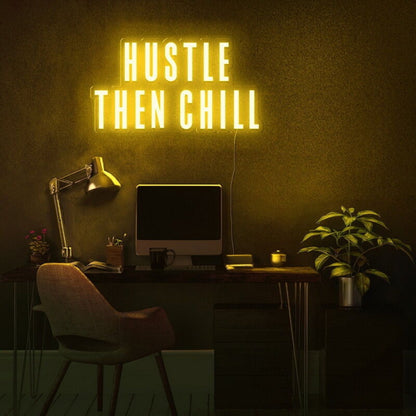 Hustle Then Chill Led Neon Sign For Balanced And Productive Environments | Shineneon