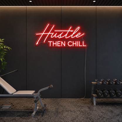 Hustle Then Chill LED Neon Sign Wall Neon Sign - 04 Size Image