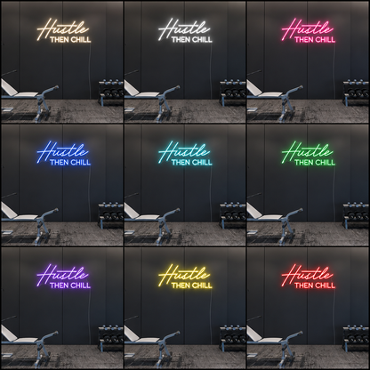 Hustle Then Chill LED Neon Sign Wall Neon Sign - 05 Color Grid