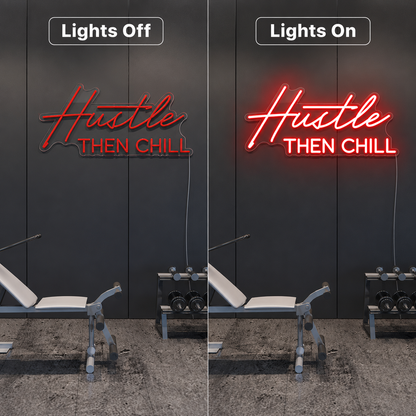 Hustle Then Chill LED Neon Sign Wall Neon Sign - 06 Day Night Comparison