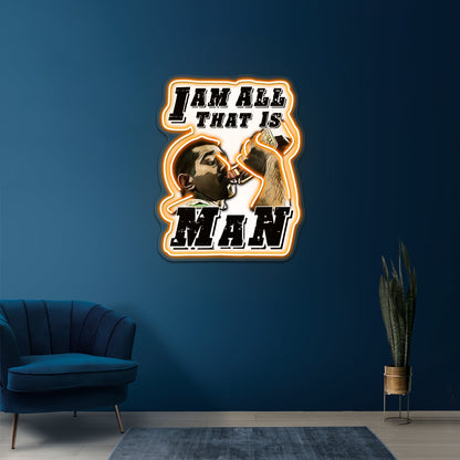 I Am All That Is Man Artwork Led Custom Signs - Shineneon