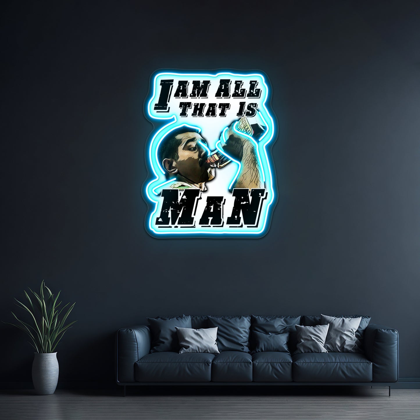 I Am All That Is Man Artwork Led Custom Signs