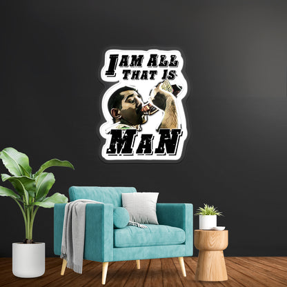 I Am All That Is Man Artwork Led Custom Signs