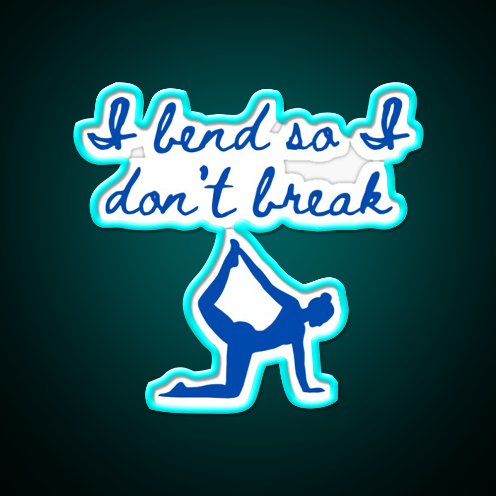 I Bend So I Dont Break Yoga Led Neon Sign Rgb Color
