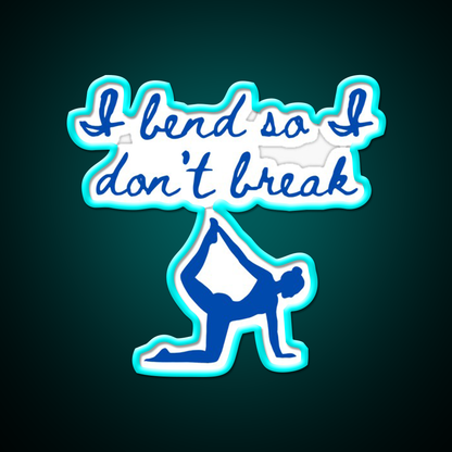 I Bend So I Dont Break Yoga Led Neon Sign Rgb Color